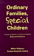 Ordinary Families, Special Children, Second Edition: A Systems Approach to Childhood Disability