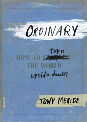 Ordinary: How to Turn the World Upside Down - Merida, Tony