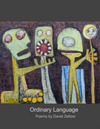 Ordinary Language: Poems by David Zeltzer