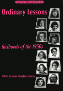 Ordinary Lessons: Girlhoods of the 1950s