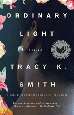 Ordinary Light: A Memoir - Smith, Tracy K
