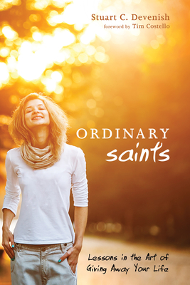 Ordinary Saints - Devenish, Stuart C, and Costello, Tim (Foreword by)