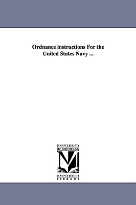 Ordnance Instructions for the United States Navy ... - United States Navy Dept Bureau of Ordn