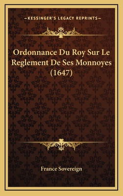 Ordonnance Du Roy Sur Le Reglement de Ses Monnoyes (1647) - France Sovereign