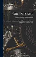 Ore Deposits: A Discussion Re-Published from the Engineering and Mining Journal, New York, May, 1903