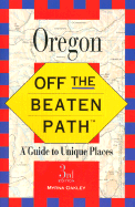 Oregon Off the Beaten Path: A Guide to Unique Places
