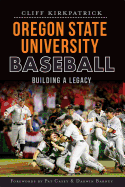 Oregon State University Baseball: Building a Legacy