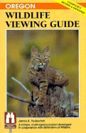 Oregon Wildlife Viewing Guide - Yuskavitch, James A, and Yuskavitch, Jim