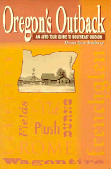 Oregon's Outback: An Auto Tour Guide to Southeast Oregon - Ikenberry, Donna Lynn