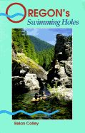 Oregon's Swimming Holes - Colley, Relan