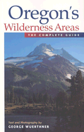 Oregon's Wilderness Areas: The Complete Guide