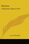Orestes: A Dramatic Opera (1731)
