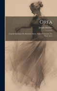 Orfa: Lgende Islandaise Du Huitime Sicle: Ballet-Pantomime En Deux Actes