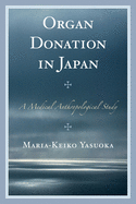 Organ Donation in Japan: A Medical Anthropological Study