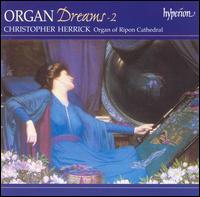 Organ Dreams, Vol. 2 - Christopher Herrick (organ)