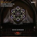 Organ Music by Frank Ferko & Leo Sowerby