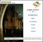 Organ Music by Purcell, Blow, C. Gibbons, Locke, Croft & Clarke