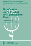 Organfunktion Und Stoffwechsel in Der Perioperativen Phase: 1. Internationales Steglitzer Symposium (25.-26. Oktober 1985), Begleitsymposium (24. Oktober 1985)