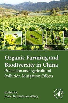 Organic Agriculture and Biodiversity in China - Han, Xiao (Editor), and Wang, Lei (Editor)