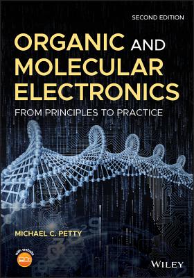 Organic and Molecular Electronics: From Principles to Practice - Petty, Michael C