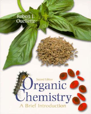 Organic Chemistry: A Brief Introduction - Ouellette, Robert J