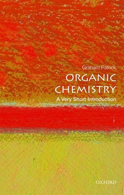 Organic Chemistry: A Very Short Introduction - Patrick, Graham