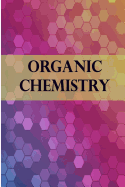Organic Chemistry: Hexagonal Graph Paper Notebook, 120 Pages, 8.5 X 11 in