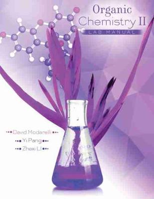 Organic Chemistry II Lab Manual - Modarelli, David, and Pang, Yi, and Li, Zhexi