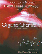 Organic Chemistry Laboratory Manual: A Short Course - Hart, Harold, and Hart, David J, and Craine, Leslie E