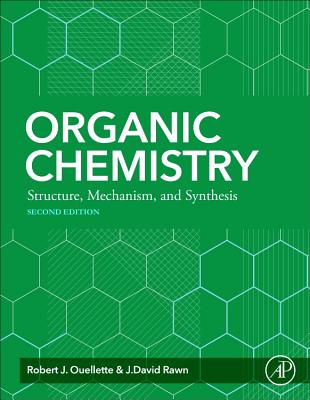 Organic Chemistry: Structure, Mechanism, Synthesis - Ouellette, Robert J., and Rawn, J. David