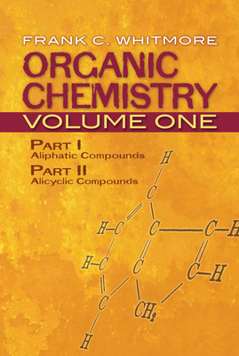 Organic Chemistry: v. 1 - Whitmore, Frank