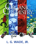 Organic Chemistry - Wade, L G, and Wade, Leroy G Jr