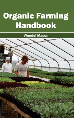 Organic Farming Handbook - Mason, Wendel (Editor)