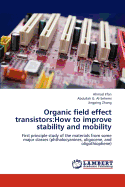 Organic Field Effect Transistors: How to Improve Stability and Mobility