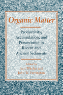 Organic Matter: Productivity, Accumulation, and Preservation in Recent and Ancient Sediments