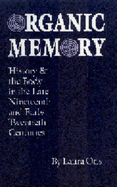 Organic Memory: History and the Body in the Late Nineteenth and Early Twentieth Centuries
