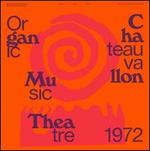 Organic Music Theatre: Festival de Jazz de Chateauvallon, 1972