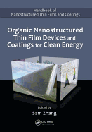 Organic Nanostructured Thin Film Devices and Coatings for Clean Energy