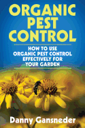 Organic Pest Control: How to Use Organic Pest Control Effectively for Your Garden