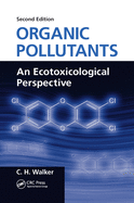 Organic Pollutants: An Ecotoxicological Perspective, Second Edition