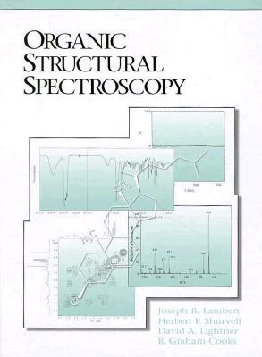 Organic Structural Spectroscopy - Lambert, Joseph B, and Cooks, Robert Graham, and Shurvell, Herbert F