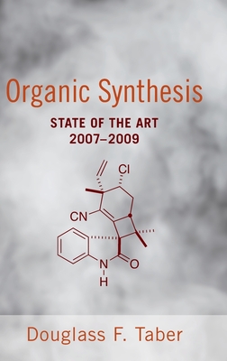 Organic Synthesis: State of the Art 2007 - 2009 - Taber, Douglass