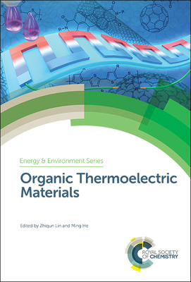 Organic Thermoelectric Materials - Lin, Zhiqun (Editor), and He, Ming (Editor)