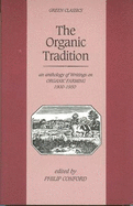 Organic Tradition: An Anthology of Writings on Organic Farming 1900-1950