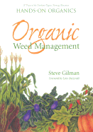 Organic Weed Management - Gilman, Steve, and Byczynski, Lynn (Foreword by)