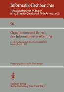 Organisation Und Betrieb Der Informationsverarbeitung: 6. GI-Fachgesprach Uber Rechenzentren, Kassel, 21./22. Marz 1985