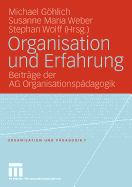 Organisation Und Erfahrung: Beitrge Der AG Organisationspdagogik