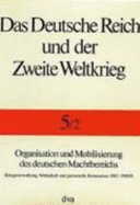 Organisation Und Mobiliserung DES Deutschen Ressourcen 1942-1945 - Kroener, Bernhard R.