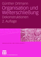 Organisation Und Welterschlie?ung: Dekonstruktionen