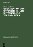 Organisation Von Unternehmen Und Unternehmensverbindungen: Einfhrung in Die Gestaltung Der Organisationsstruktur